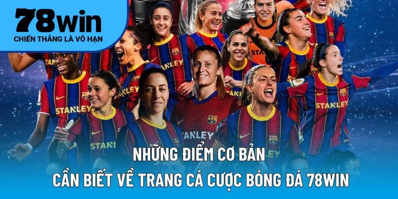 Những điểm cơ bản cần biết về trang cá cược bóng đá 78WIN